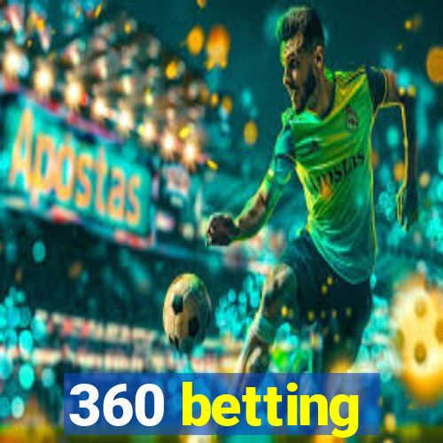 360 betting