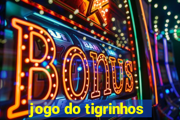 jogo do tigrinhos