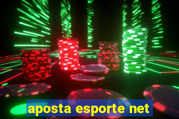 aposta esporte net