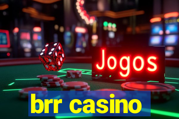 brr casino