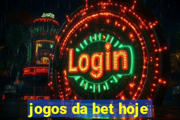 jogos da bet hoje