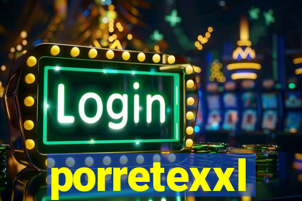 porretexxl