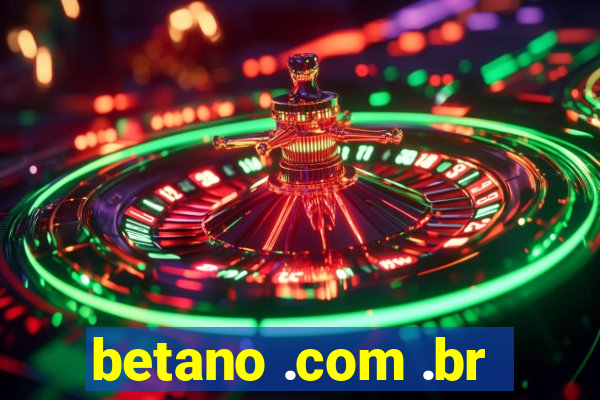 betano .com .br