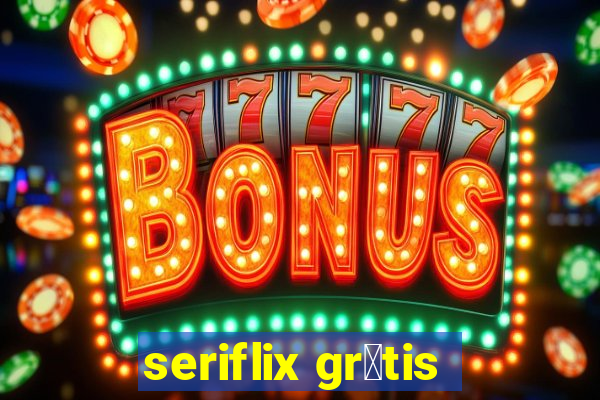 seriflix gr谩tis