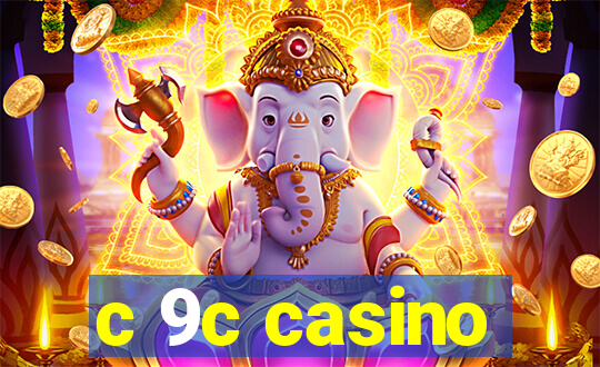 c 9c casino