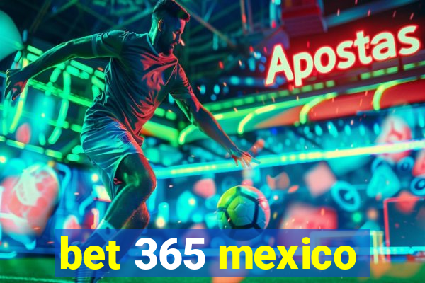 bet 365 mexico