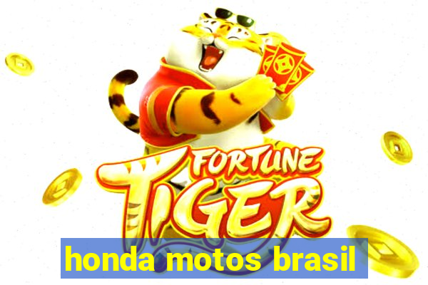 honda motos brasil