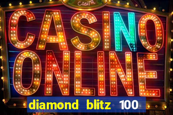 diamond blitz 100 slot free play