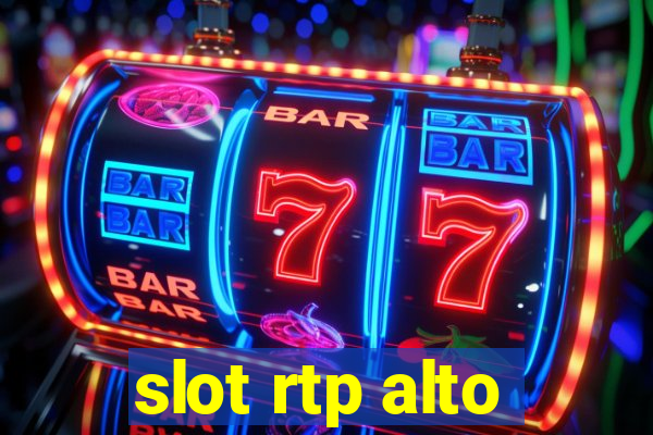 slot rtp alto