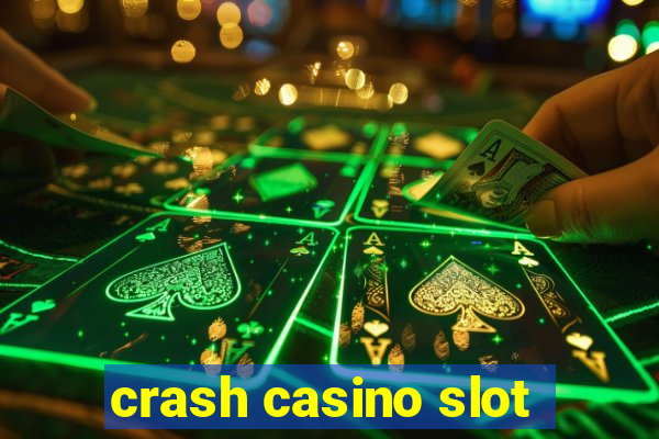 crash casino slot