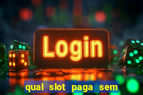 qual slot paga sem precisar depositar?