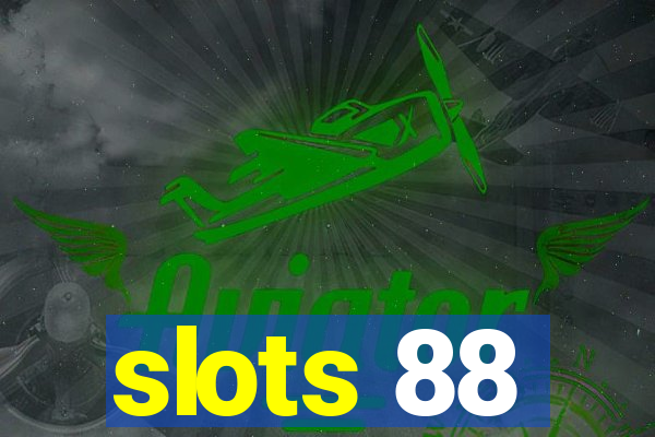 slots 88