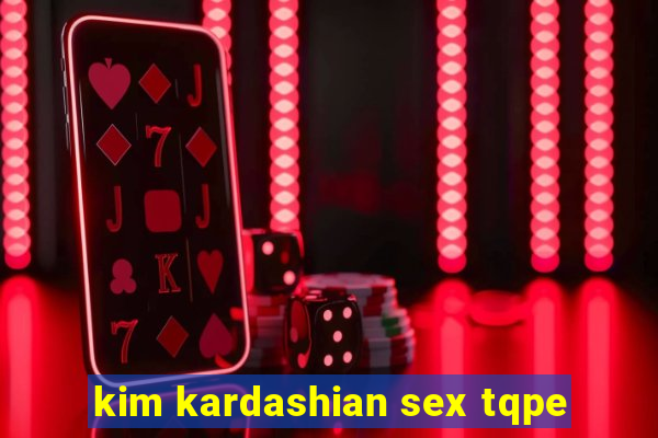 kim kardashian sex tqpe