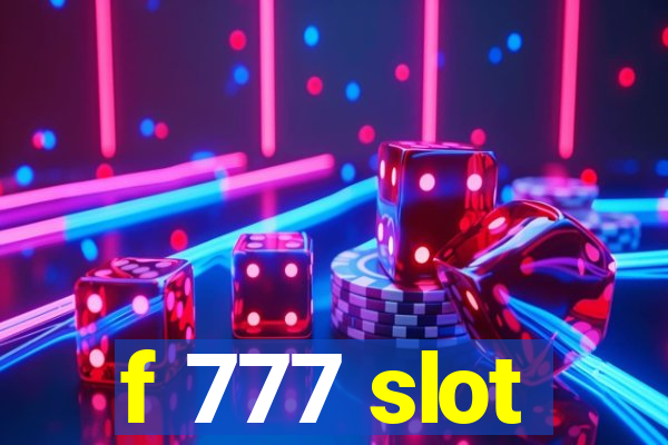 f 777 slot