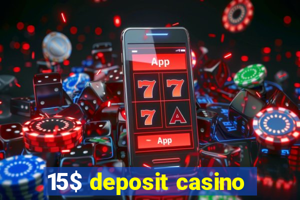 15$ deposit casino