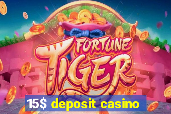 15$ deposit casino