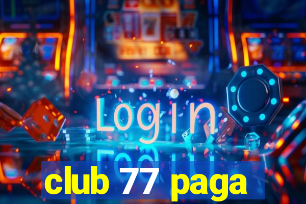 club 77 paga