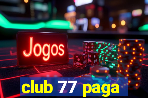 club 77 paga