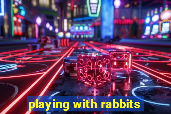 playing with rabbits