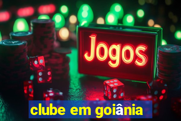 clube em goiânia