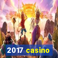 2017 casino