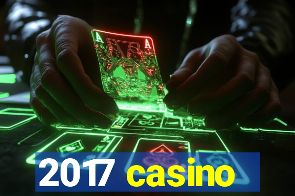 2017 casino