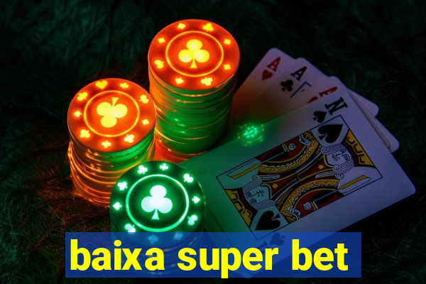 baixa super bet