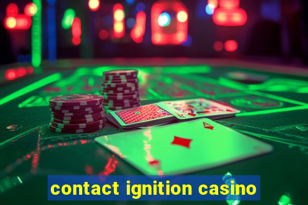 contact ignition casino