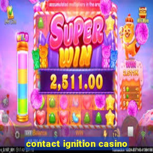 contact ignition casino