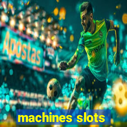 machines slots