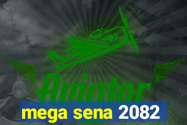 mega sena 2082