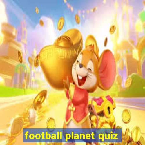 football planet quiz