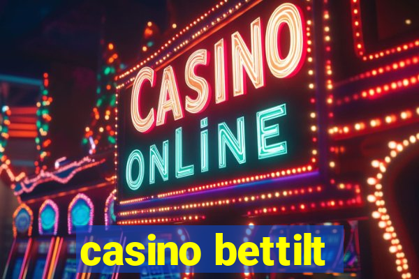 casino bettilt