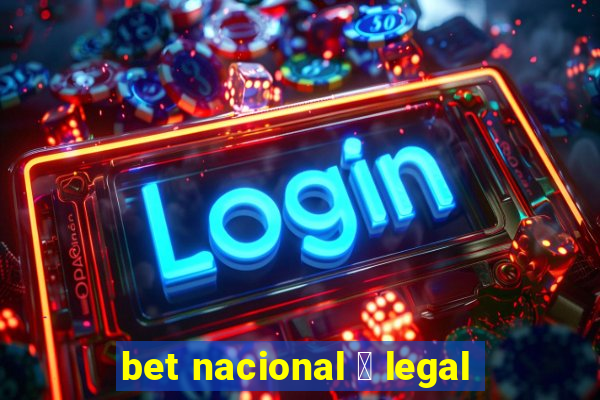 bet nacional 茅 legal