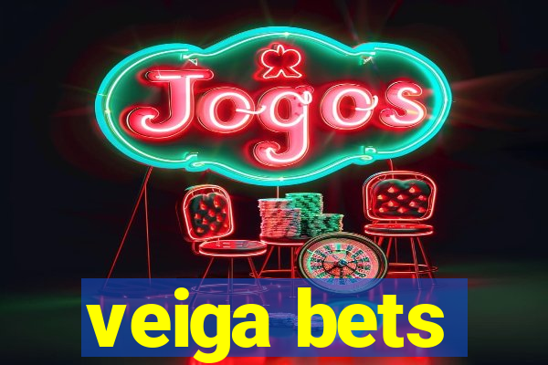 veiga bets