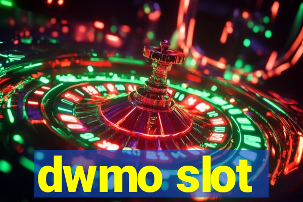 dwmo slot