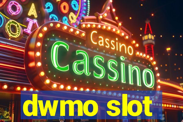 dwmo slot