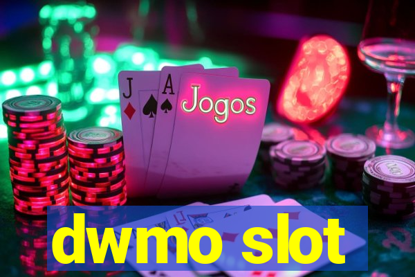 dwmo slot