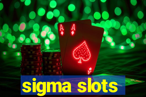 sigma slots