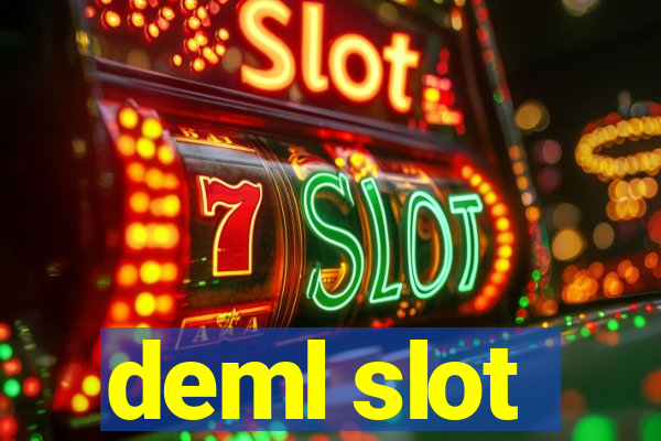 deml slot