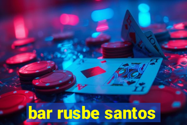 bar rusbe santos