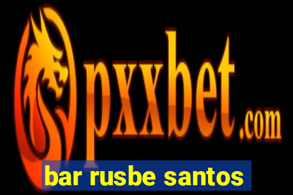 bar rusbe santos