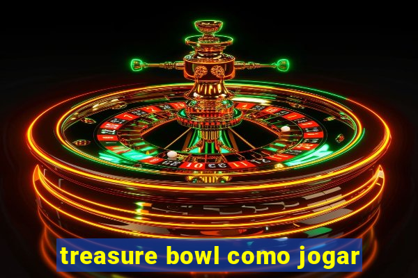 treasure bowl como jogar