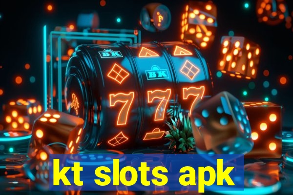 kt slots apk