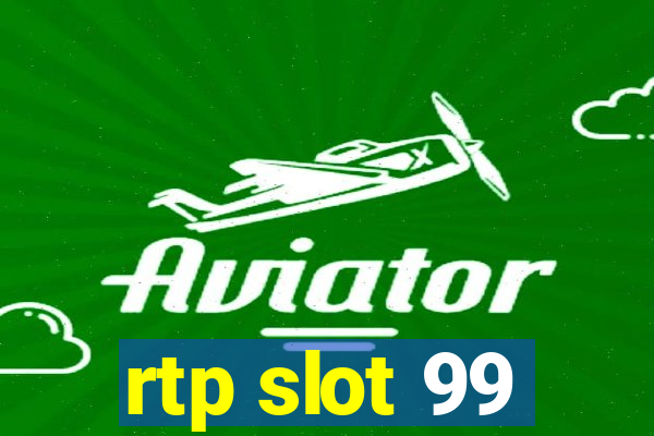 rtp slot 99