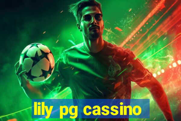 lily pg cassino