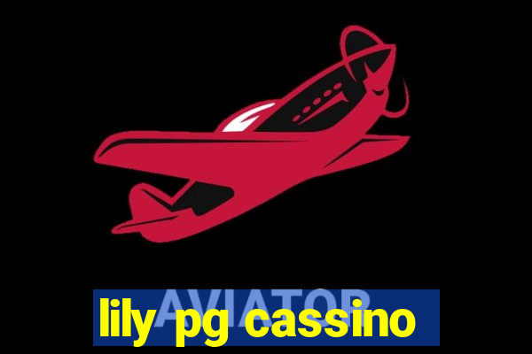 lily pg cassino