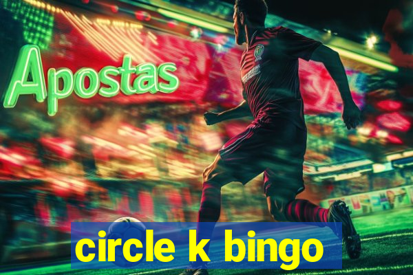 circle k bingo