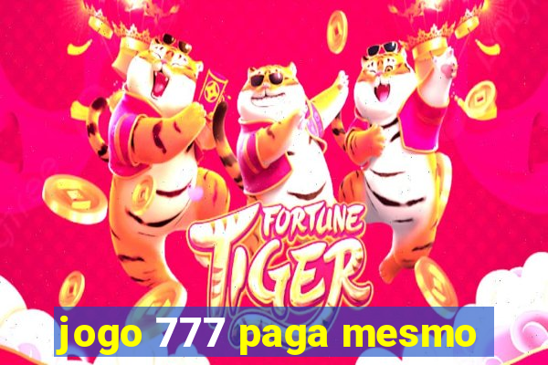 jogo 777 paga mesmo