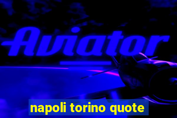 napoli torino quote